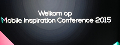 Mobile Inspiration Conference 2015: ontwikkelingen gaan sneller dan ooit