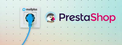 MailPlus lanceert de koppeling met PrestaShop