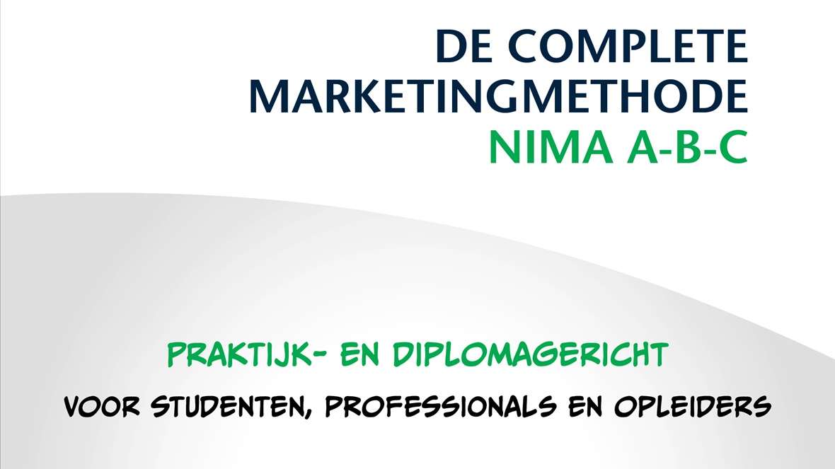 De Complete Marketingmethode NIMA A-B-C: Hét fundament voor iedere marketeer