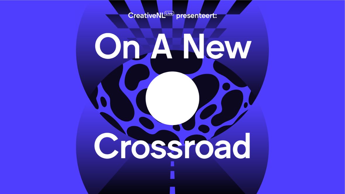 CreativeNL Live presenteert tijdens Dutch Design Week: On A New Crossroad