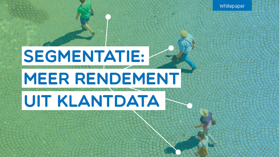 Segmentatie: meer rendement uit klantdata